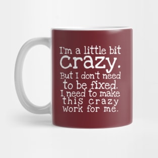 A Little Bit Crazy Mug